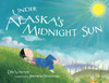 Under Alaska's Midnight Sun:  - ISBN: 9781570614224