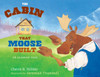 The Cabin That Moose Built:  - ISBN: 9781570614460