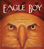 Eagle Boy: A Pacific Northwest Native Tale - ISBN: 9781570615924