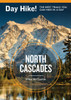 Day Hike! North Cascades, 3rd Edition: The Best Trails You Can Hike in a Day - ISBN: 9781570618468