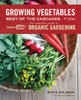 Growing Vegetables West of the Cascades, Updated 6th Edition: The Complete Guide to Organic Gardening - ISBN: 9781570618970