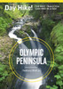 Day Hike! Olympic Peninsula, 3rd Edition: The Best Trails You Can Hike in a Day - ISBN: 9781570619212