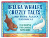 Beluga Whales, Grizzly Tales, and More Alaska Kidsnacks: Fun Recipes for Cooking with Kids - ISBN: 9781570619991