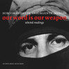 Our Word is Our Weapon: Selected Writings - ISBN: 9781583226636
