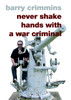 Never Shake Hands with a War Criminal:  - ISBN: 9781583226605