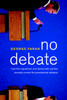 No Debate: How the Republican and Democratic Parties Secretly Control the Presidential Debates - ISBN: 9781583226650