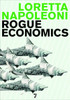 Rogue Economics:  - ISBN: 9781583228241