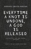 Everytime a Knot is Undone, a God is Released: Collected and New Poems 1974-2011 - ISBN: 9781609805944