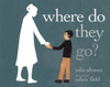 Where Do They Go?:  - ISBN: 9781609806705