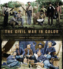 The Civil War in Color: A Photographic Reenactment of the War Between the States - ISBN: 9781402790812