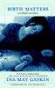 Birth Matters: A Midwife's Manifesta - ISBN: 9781583229279