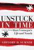 Unstuck in Time: A Journey Through Kurt Vonnegut's Life and Novels - ISBN: 9781609804305