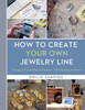 How to Create Your Own Jewelry Line: Design  Production  Finance  Marketing & More - ISBN: 9781454709336