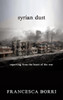 Syrian Dust: Reporting from the Heart of the War - ISBN: 9781609806613
