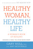 Healthy Woman, Healthy Life: A Woman's Book of Healing - ISBN: 9781609806743