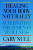 Healing Your Body Naturally: Alternative Treatments to Illness - ISBN: 9781888363463