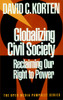 Globalizing Civil Society: Reclaiming Our Right to Power - ISBN: 9781888363593