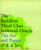 The Buddhist Third Class Junkmail Oracle: The Art and Poetry of d.a. Levy - ISBN: 9781888363883