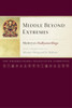 Middle Beyond Extremes: Maitreya's Madhyantavibhaga with Commentaries by Khenpo Shenga and Ju Mipham - ISBN: 9781559392709