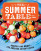 The Summer Table: Recipes and Menus for Casual Outdoor Entertaining - ISBN: 9781454904380