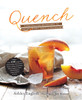 Quench: Handcrafted Beverages to Satisfy Every Taste and Occasion - ISBN: 9781611801286