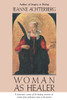 Woman as Healer:  - ISBN: 9780877736165