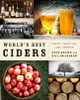 World's Best Ciders: Taste, Tradition, and Terroir - ISBN: 9781454907886
