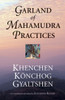 Garland of Mahamudra Practices:  - ISBN: 9781559391733