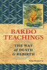Bardo Teachings: The Way Of Death And Rebirth - ISBN: 9781559393669