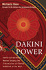 Dakini Power: Twelve Extraordinary Women Shaping the Transmission of Tibetan Buddhism in the West - ISBN: 9781559394079