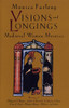 Visions and Longings: Medieval Women Mystics - ISBN: 9781570623141