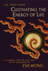 Cultivating the Energy of Life:  - ISBN: 9781570623424