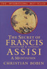 The Secrets of Francis of Assisi: A Meditation - ISBN: 9781570623684