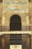 The Wisdom of the Prophet: The Sayings of Muhammad - ISBN: 9781570628252