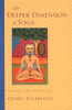 The Deeper Dimension of Yoga: Theory and Practice - ISBN: 9781570629358