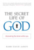 The Secret Life of God: Discovering the Divine within You - ISBN: 9781590302392