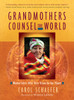 Grandmothers Counsel the World: Women Elders Offer Their Vision for Our Planet - ISBN: 9781590302934