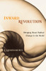 Inward Revolution: Bringing About Radical Change in the World - ISBN: 9781590303276