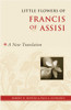 Little Flowers of Francis of Assisi: A New Translation - ISBN: 9781590303757
