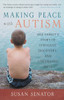 Making Peace with Autism: One Family's Story of Struggle, Discovery, and Unexpected Gifts - ISBN: 9781590303825