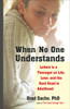 When No One Understands: Letters to a Teenager on Life, Loss, and the Hard Road to Adulthood - ISBN: 9781590304075