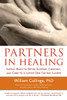 Partners in Healing: Simple Ways to Offer Support, Comfort, and Care to a Loved One Facing Illness - ISBN: 9781590304150