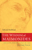 The Wisdom of Maimonides: The Life and Writings of the Jewish Sage - ISBN: 9781590305171