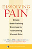 Dissolving Pain: Simple Brain-Training Exercises for Overcoming Chronic Pain - ISBN: 9781590307809