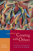 Creating with Others: The Practice of Imagination in Life, Art, and the Workplace - ISBN: 9781590307915