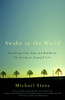 Awake in the World: Teachings from Yoga and Buddhism for Living an Engaged Life - ISBN: 9781590308141