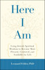 Here I Am: Using Jewish Spiritual Wisdom to Become More Present, Centered, and Available for Life - ISBN: 9781590308448