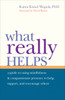 What Really Helps: Using Mindfulness and Compassionate Presence to Help, Support, and Encourage Others - ISBN: 9781590308806