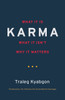 Karma: What It Is, What It Isn't, Why It Matters - ISBN: 9781590308882