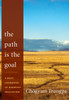 The Path Is the Goal: A Basic Handbook of Buddhist Meditation - ISBN: 9781590309100